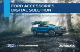 FORD ACCESSORIES DIGITAL SOLUTIONfordaccessorydigitalplatform.com/public/docs/ford... · Ford, in partnership with Autodata Solutions, is now offering a robust digital selling tool
