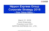 Nippon Express Group Corporate Strategy 2018 · 2019-02-18 · Key Strategies—Functional Strategies 1. Basic Policy 2. ... Air Freight Forwarding Marine & Harbor Transportation