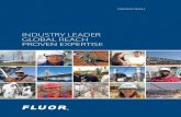 INDUSTRY LEADER GLOBAL REACH PROVEN EXPERTISE · Fluor off ers integrated life cycle solutions from conceptual design to construction and maintenance. Fluor’s customised services