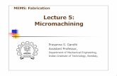 Lecture 5: Micromachining - IIT Bombaygandhi/me645/05L5_6_etch.pdf26 where D=diffusivity of oxide in silicon, e.g., D=4.4 x 10-16cm2/s at 900oC d o=initial oxide layer (~200 in dry