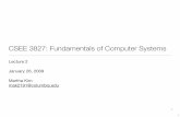 CSEE 3827: Fundamentals of Computer Systemsmartha/courses/3827/sp09/slides/lecture2.pdf · CSEE 3827: Fundamentals of Computer Systems Lecture 2 January 26, 2009 Martha Kim mak2191@columbia.edu