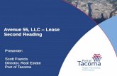 Avenue 55, LLC Lease Second Reading...Avenue 55, LLC –Lease Second Reading Presenter: Scott Francis Director, Real Estate Port of Tacoma Authorize Chief Executive Officer or his