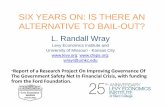 SIX YEARS ON: IS THERE AN ALTERNATIVE TO …SIX YEARS ON: IS THERE AN ALTERNATIVE TO BAIL-OUT? L. Randall Wray Levy Economics Institute and University of Missouri - Kansas City ; ;