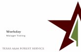 Workday - Texas A&M Forest Service...–the requests will be entered in Workday by the Payroll Office. –requests will route to the Manager, Department Head, and Executive Approver