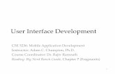 User Interface Developmentweb.cse.ohio-state.edu/~champion.17/5236/07_UIAndroid.pdf · UI Support in the Android SDK •“Inverted” paradigm –Each subclass constrains functionality