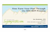 Fine-Tune Your Plan Through the RFI/RFP Process€¦ · Fine-Tune Your Plan Through the RFI/RFP Process Jim Modelski, CFS Principal DiMeo Schneider & Associates L.L.C. Chicago, Illinois