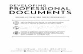 DEVELOPING PROFESSIONAL DOCUMENTS · DEVELOPING DOCUMENTS PROFESSIONAL RESUME, COVER LETTER, AND REFERENCES LIST Start with a draft of your resume. The cover letter will follow once