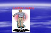 Ladder Safety - University of Southern Maine Safety_0.pdf · Ladder Safety. Each year, more than 511,000 people are treated in hospital emergency rooms, doctors' offices, clinics