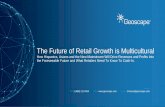 The Future of Retail Growth is Multicultural - ECRM · The Future of Retail Growth is Multicultural How Hispanics, Asians and the New Mainstream Will Drive Revenues and Profits Into