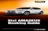 Sixt AMADEUS Booking Guide - SX Rewards · Sixt AMADEUS Booking Guide. 4 Always the best choice “SX” 3 Table of content 1. Sixt Rent a Car 4 ... always use the CD number in your