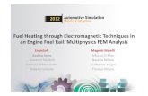 Fuel Heating through Electromagnetic Techniques in an ...€¦ · Fuel Heating through Electromagnetic Techniques in an Engine Fuel Rail: Multiphysics FEM Analysis EnginSoft Andrea
