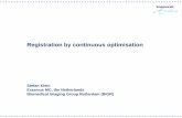 Registration by continuous optimisationcampar.in.tum.de/twiki/pub/DefRegTutorial/WebHome/... · Registration by continuous optimisation Stefan Klein Erasmus MC, the Netherlands ...
