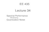 Lecture 34 - Iowa State Universityclass.ece.iastate.edu/ee435/lectures/EE 435 Lect 34... · 2018-04-18 · Preliminary Observations about Windows • Provide separation of spectral