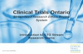 Clinical Trials Ontario€¦ · Supports any single CTO Qualified Research Ethics Board (REB) in providing ethics review and oversight for multiple research sites Note: CTO Stream