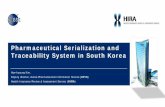 Pharmaceutical Serialization and Traceability System in ... · KD code is assigned to all the drugs distributed in Korea All drugs distributed in Korea should be applied with a barcode