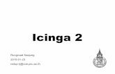 Icinga 2 - Uniuni.net.th/wunca_regis/wunca30_doc/23/009_Icinga.pdfFeatures •icinga2 feature list •icinga2 feature enable ido-mysql command compatlog •icinga2 feature enable perfdata