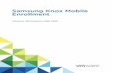 Samsung Knox Mobile Enrollment - VMware...Samsung Knox Mobile Enrollment is an easy and efficient way to enroll large numbers of corporate-owned devices, while keeping end user interaction