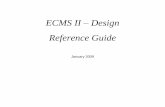 ECMS II Design Reference Guide - DotvwFiles... · ECMS II - Design Reference Guide January 2009 5 SCREEN ELEMENTS ECMS ECMS II To navigate to the appropriate screen, make selection