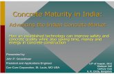 Concrete Maturity in India - SAMHITHA INNOVATIONSsamhithainnovations.com/pdf/Concrete Maturity-Advancing... · 2015-05-21 · Concrete Maturity in India: Advancing the Indian Concrete