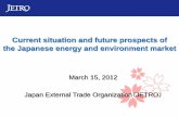 Current situation and future prospects of the Japanese energy … · 2011-04-01  · Current situation and future prospects of the Japanese energy and environment market March 15,