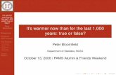 It's warmer now than for the last 1,000 years: true or false?bloomfld/talks/PAMStalk.pdf · It’s warmer now than for the last 1,000 years: true or false? Peter Bloomﬁeld Background
