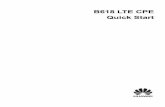 B618 LTE CPE Quick Start - ROUTEUR-5G.FR · 2019-06-10 · 1 Thank you for purchasing the LTE CPE. This LTE CPE brings you a high speed wireless network connection. This document