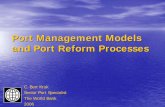 Port Management Models and Port Reform Processessiteresources.worldbank.org/INTSARREGTOPTRANSPORT/2055945... · Port Management Models and Port Reform Processes C. Bert Kruk ... ¾Lease