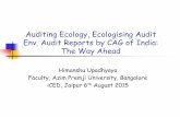 Auditing Ecology, Ecologising Audit Env. Audit Reports by ...iced.cag.gov.in/wp-content/uploads/C-28/Auditing... · Env Audit: First Steps In the year 2002, when CAG of India brought