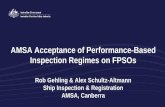 AMSA Acceptance of Performance-Based Inspection Regimes on ...€¦ · • For the FPSO OKHA, AMSA has approved a Performance-Based Inspection regime which pragmatically achieves