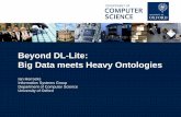 Beyond DL-Lite: Big Data meets Heavy Ontologies · Big Data meets Heavy Ontologies ... procedure used with DB dependencies . OWL 2 RL and Materialisation . ... Yavor Nenov, Bernardo