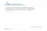 Cockpit Automation, Flight Systems Complexity, and ...The increasing complexity and automation of flight control systems pose a challenge to federal policy regarding aircraft certification