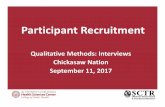 Qualitative Methods: Interviews Chickasaw Nation September ...osctr.ouhsc.edu/sites/default/files/2020-02/4 Participant Recruitment… · •Allow individuals to discuss shared experiences