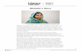 Malala’s Story...young children. Malala attended the nearby school that her father, Ziauddin, founded. Malala enjoyed exploring nature and learning at school. She enjoyed life. But