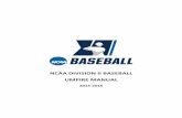 NCAA DIVISION II BASEBALL UMPIRE MANUAL · 2016-04-27 · 2 INTRODUCTION The purpose of this Umpire Manual is to outline the guidelines, policies, and responsibilities for an umpire