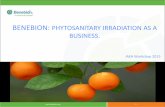 BENEBION: PHYTOSANITARY IRRADIATION AS A BUSINESS. · Making Money irradiating produce: The Business Case The not so easy business case: Better quality product through irradiation