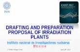 DRAFTING AND PREPARATION PROPOSAL OF IRRADIATION … · DRAFTING AND PREPARATION PROPOSAL OF IRRADIATION PLANTS April 28th, 2017 instituto nacional de investigaciones nucleares M