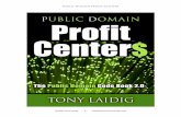 Public Domain Profit Centers - Amazon S3 · Public Domain Profit Centers ©2016&Tony&Laidig&&&&&!""9"!&&&&&PublicDomainUniversity.com& PublicDomain4is4notprotected4by4copyrightlaw