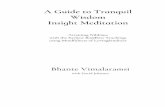 A Guide to Tranquil Wisdom Insight Meditation...Tranquil Wisdom Insight Meditation, using Mettā or the feeling of Lovingkindness as the object of meditation, has been found to be