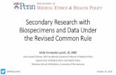 Research with Biospecimens and Data under the Revised … · 2017-01-19 · Secondary Research with Biospecimens and Data Under the Revised Common Rule Holly Fernandez Lynch, JD,