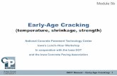 Center for Transportation Research and Education...IMCP Manual – Early-Age Cracking: 2 Early-Age Cracking 1. Concrete cracks when tensile stresses exceed tensile strength. 2. The