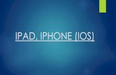 IPAD, IPHONE (IOS) · 2013-08-26 · Objetivo El objetivo es conseguir que los usuarios conozcan y aprendan de manera satisfactoria el uso del IPAD o IPHONE en el aula e integrarlo
