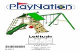 Latitude - PlayNationdealers.playnation.com/.../boxed/latitude-manual.pdf · plastics, tarps, rope ladder, etc.) except PlayNation's Super Scoop Slides™ and Super Tube Spiral Slides™.