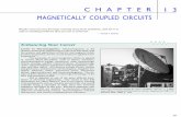 CHAPTER 13 MAGNETICALLYCOUPLEDCIRCUITS · The principles of electromagnetics (EM) are applied in various allied disciplines, such as electric machines, electromechanical energy conversion,