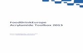 FoodDrinkEurope Acrylamide Toolbox 2013€¦ · Annex 4 to FCP/AATEC/038/13E- Key hanges to the Acrylamide Toolbox since 2011 Adjusted the categorisation of the tools to identify: