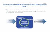 Unit 1 BPM V8 Introduction - IBM · Governance of Entire BPM Life Cycle Shared Assets Versioned Assets Server Registry Design Improve Deploy Measure Business & IT Authors IT Developers