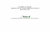 EMPLOYEE ABSENCE INFORMATION MANUAL...EMPLOYEE ABSENCE INFORMATION MANUAL INDEPENDENT SCHOOL DISTRICT. 1 ALIEF INDEPENDENT SCHOOL DISTRICT ... An exception to the stipulations shall