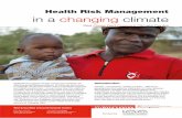 Health Risk Management in a changing climate...Health Risk Management in a changing climate ReseaRch suggests climate change and variability are affecting global disease-patterns,