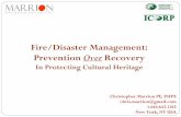 Fire/Disaster Management: Prevention Over Recovery...Fire/Disaster Management: Prevention Over Recovery In Protecting Cultural Heritage Christopher Marrion PE, FSFPE chris.marrion@gmail.com
