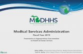 Medical Services Administration · Medical Services Administration Fiscal Year 2019 Presentation to Appropriations Subcommittee on Health & Human Services Kathy Stiffler, Acting Senior