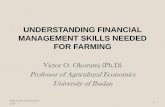 UNDERSTANDING FINANCIAL MANAGEMENT SKILLS NEEDED …oer.ui.edu.ng/sites/default/files/Okoruwa presentation.pdf · UNDERSTANDING FINANCIAL MANAGEMENT SKILLS NEEDED FOR FARMING Victor